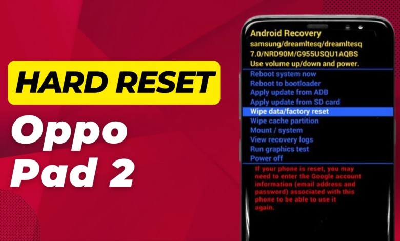 How To Hard Reset Oppo Pad 2 – Full Guide How To Hard Reset Oppo Pad 2 – Full Guide