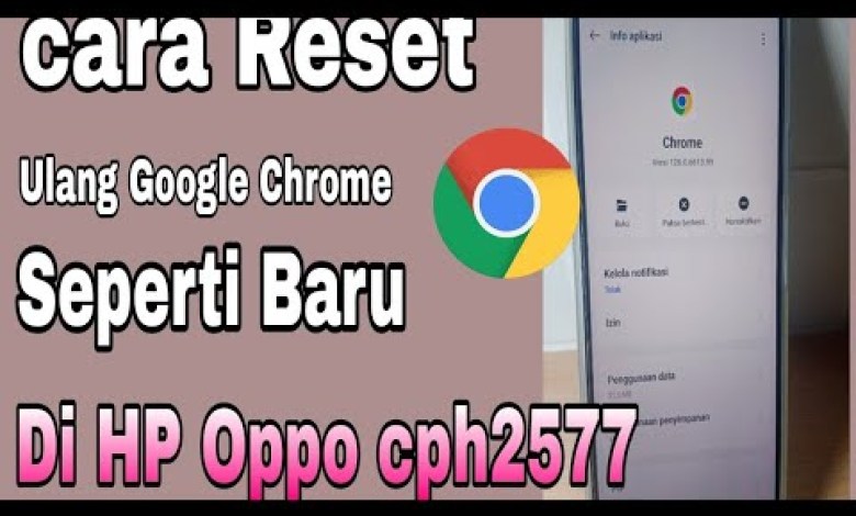 How to Reset Google Chrome Like New on Oppo Phones How to Reset Google Chrome Like New on Oppo Phones