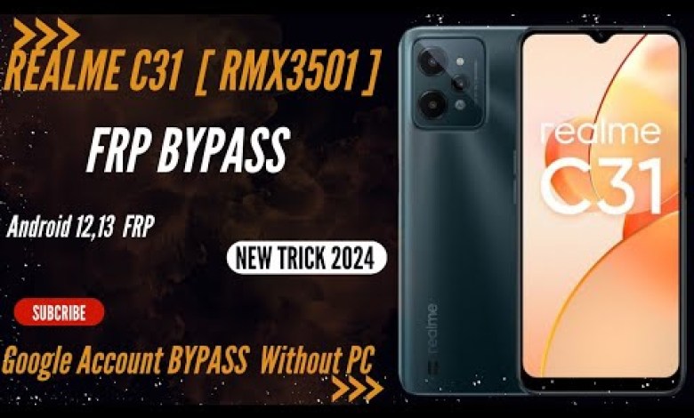 Realme C31 FRP Bypass Android 12,13 FRP(RMX3501), (New Realme C31 FRP Bypass Android 12,13 FRP(RMX3501), (New