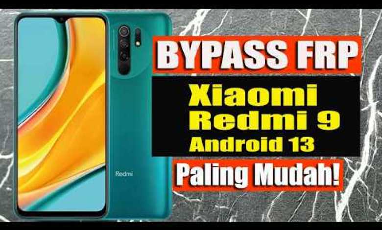 The Easiest Way to Bypass FRP Xiaomi Redmi 9 Android 13 The Easiest Way to Bypass FRP Xiaomi Redmi 9 Android 13
