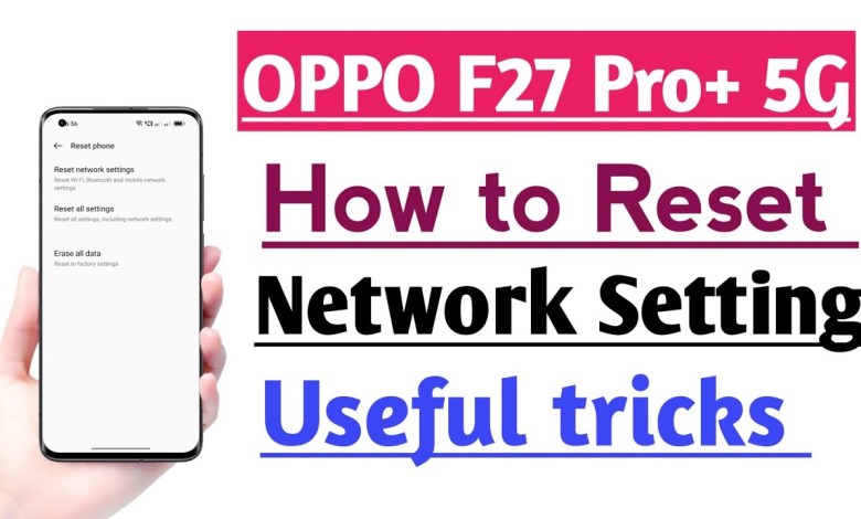 OPPO F27 Pro+ 5G How to Reset Network Setting | Network OPPO F27 Pro+ 5G How to Reset Network Setting | Network