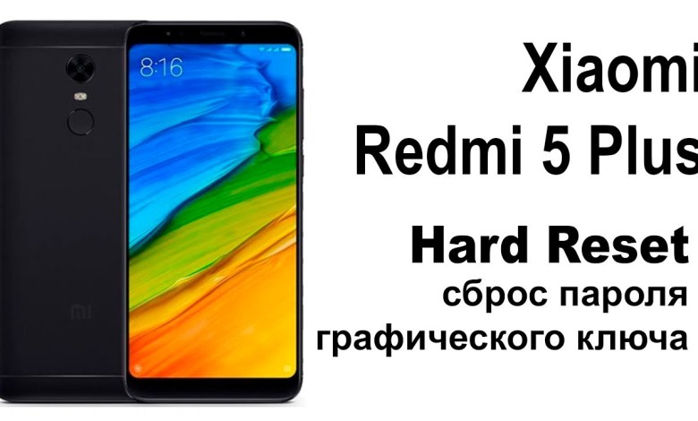 Xiaomi Redmi 5 plus. Reset pattern key or Xiaomi Redmi 5 plus. Reset pattern key or