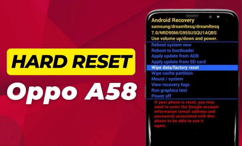 How To Hard Reset Oppo A58 – Full Guide How To Hard Reset Oppo A58 – Full Guide