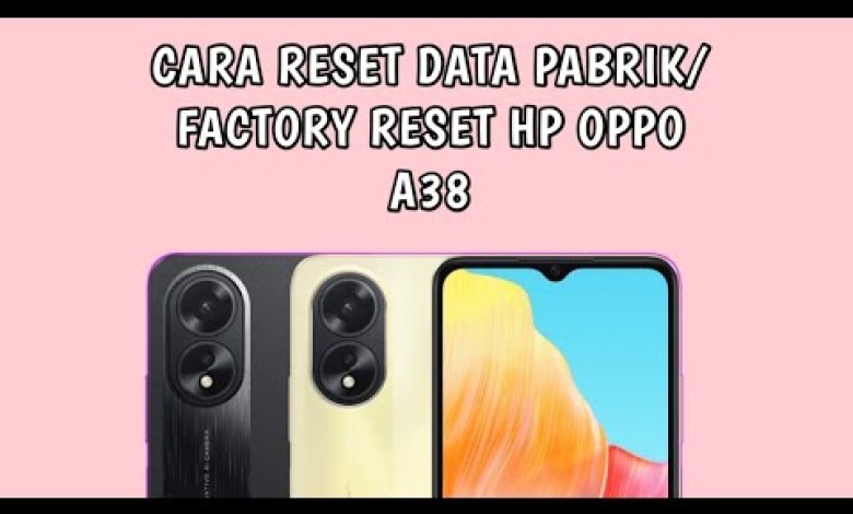 Cara Reset Data Pabrik/ Factory Reset Hp Oppo A38 Cara Reset Data Pabrik/ Factory Reset Hp Oppo A38