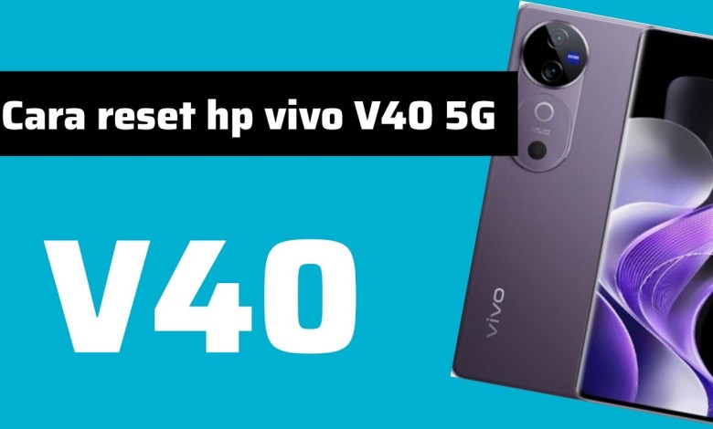 Cara reset hp vivo V40 5G Cara reset hp vivo V40 5G