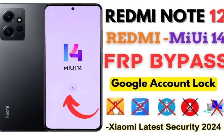 -Xiaomi Redmi Redmi Note 12 MiUi 14 FRP Bypass 2024 -Xiaomi Redmi Redmi Note 12 MiUi 14 FRP Bypass 2024