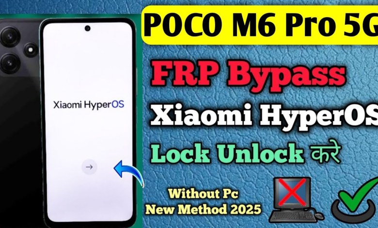 Unlocking Secrets: Poco M6 Pro 5G FRP Bypass with Xiaomi HyperOS – What You Need to Know! Unlocking Secrets: Poco M6 Pro 5G FRP Bypass with Xiaomi HyperOS – What You Need to Know!