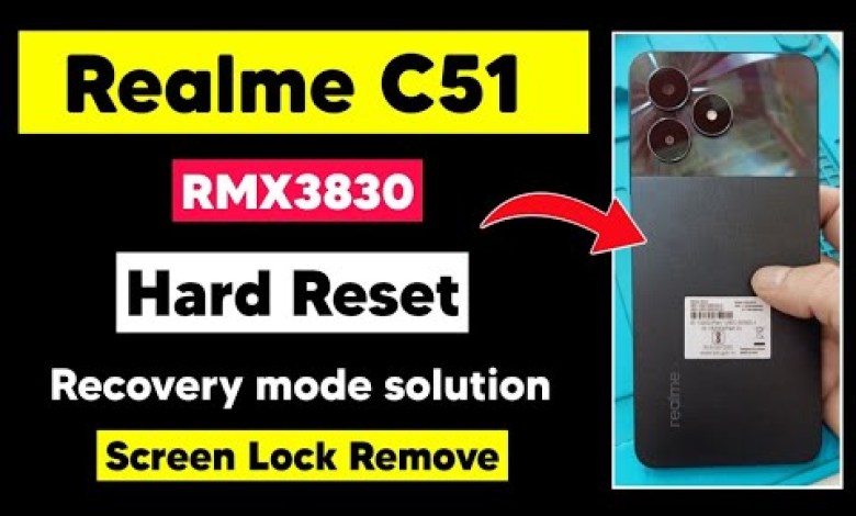 Realme C51 Hard Reset | Realme C51 (RMX3830) Hard Reset Realme C51 Hard Reset | Realme C51 (RMX3830) Hard Reset