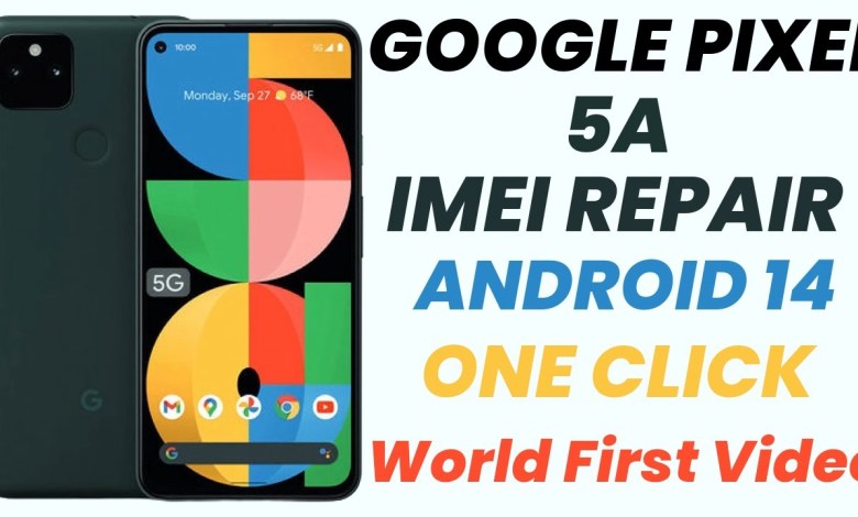 Google Pixel 5A Android 14 Imei Repair One Click [World Google Pixel 5A Android 14 Imei Repair One Click [World