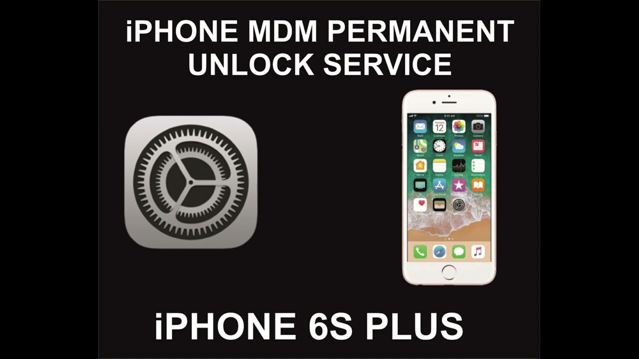 iPhone 6S Plus MDM Unlock Service, Permanent iPhone 6S Plus MDM Unlock Service, Permanent