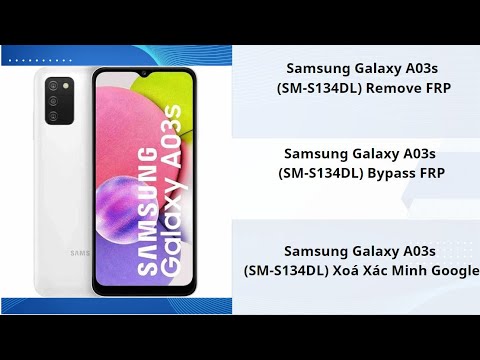 How To Bypass FRP Samsung Galaxy A03s (SM-S134DL) | Xoá How To Bypass FRP Samsung Galaxy A03s (SM-S134DL) | Xoá