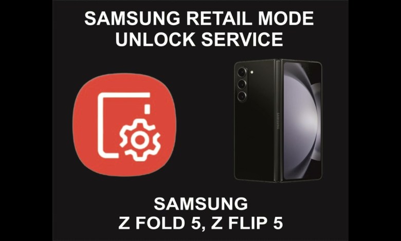 Samsung Retail Mode Unlock Service, Samsung Z Fold 5, Z Samsung Retail Mode Unlock Service, Samsung Z Fold 5, Z