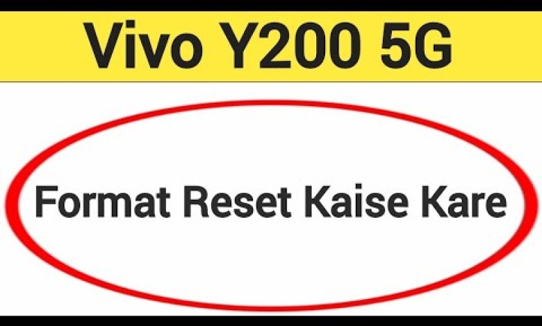 Vivo Y200 5G me format reset kaise kare, How to format Vivo Y200 5G me format reset kaise kare, How to format