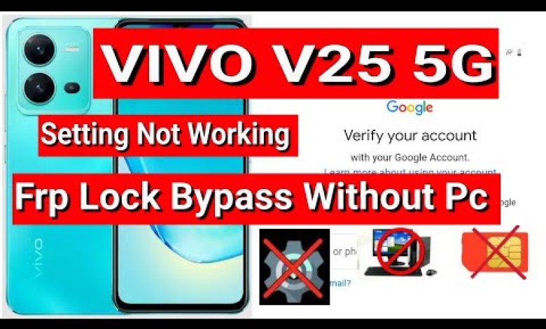 Why is VIVO V25 5G FRP Bypass Setting Not Working? V2202 Why is VIVO V25 5G FRP Bypass Setting Not Working? V2202