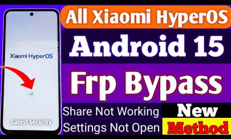 Unlock the Secrets: Bypass FRP on Xiaomi HyperOS 2.0 with Android 15 for Redmi 13! Unlock the Secrets: Bypass FRP on Xiaomi HyperOS 2.0 with Android 15 for Redmi 13!