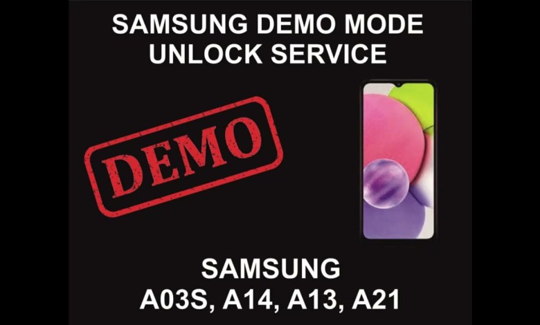Samsung Demo Mode Unlock Service, A03S, A14, A13, A21 Samsung Demo Mode Unlock Service, A03S, A14, A13, A21