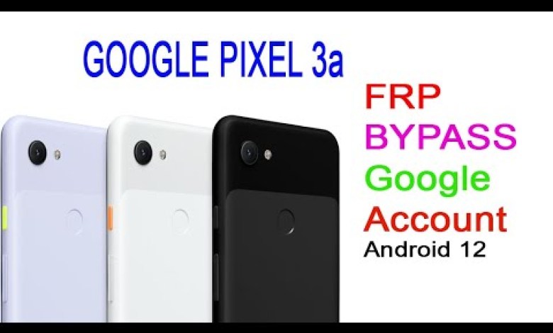 GOOGLE PIXEL 3a/3xl FRP BYPASS Google Account Without GOOGLE PIXEL 3a/3xl FRP BYPASS Google Account Without
