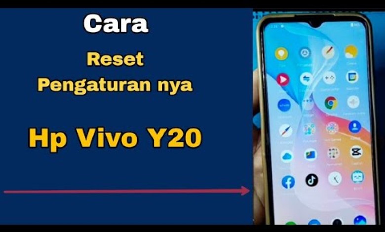 CARA RESET PENGATURAN NYA AJA HP VIVO Y20 CARA RESET PENGATURAN NYA AJA HP VIVO Y20