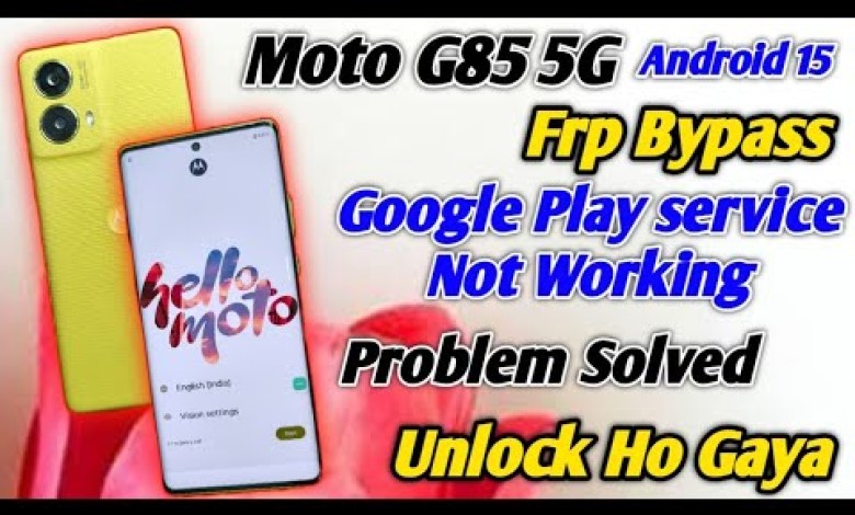 Unlocking Secrets: How to Bypass FRP on Moto G85 5G with Android 15’s Google Play Services! Unlocking Secrets: How to Bypass FRP on Moto G85 5G with Android 15’s Google Play Services!