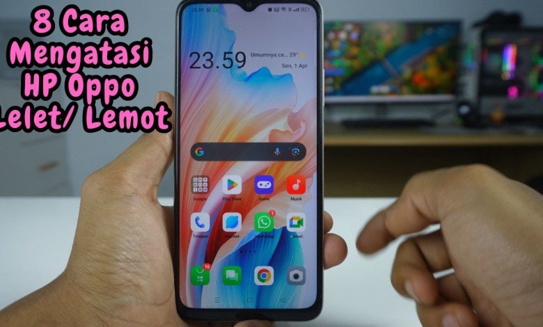 How to overcome slow Oppo cellphones on Oppo A18, A38, A58, A78 cellphones How to overcome slow Oppo cellphones on Oppo A18, A38, A58, A78 cellphones