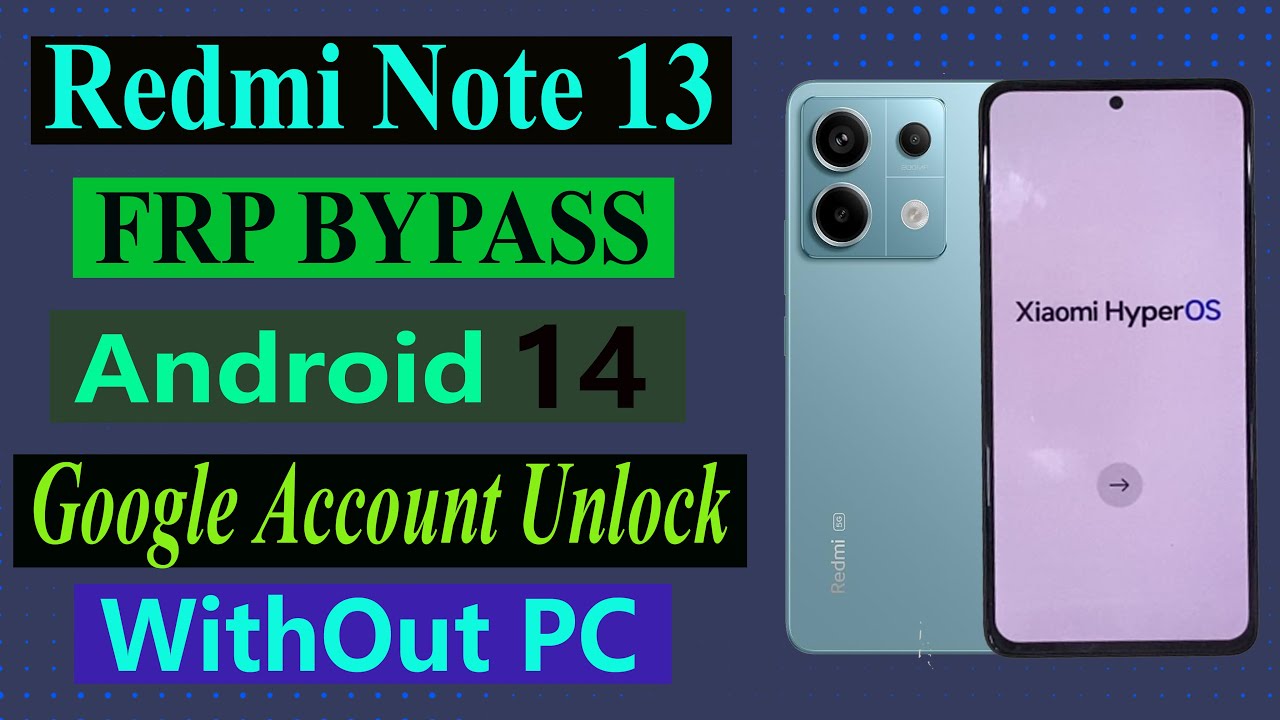 Redmi Note 13 Hyper OS Frp Bypass l Android 14 l Redmi Note 13 Hyper OS Frp Bypass l Android 14 l