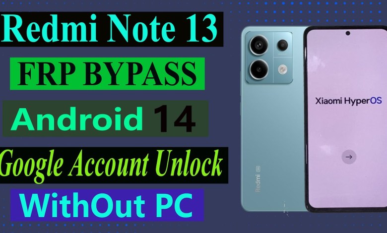 Redmi Note 13 Hyper OS Frp Bypass l Android 14 l Redmi Note 13 Hyper OS Frp Bypass l Android 14 l