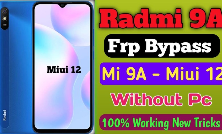 Radmi 9A Frp Bypass MI 9a /miui 12 Google account Radmi 9A Frp Bypass MI 9a /miui 12 Google account