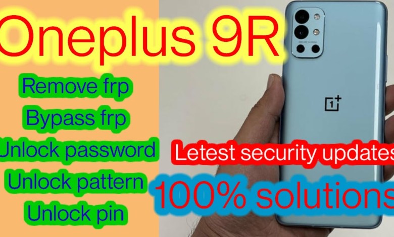 oneplus 9r frp bypass letest security updates oneplus 9r frp bypass letest security updates