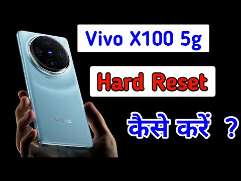How To Hard Reset In Vivo X100 5g | Vivo X100 Phone How To Hard Reset In Vivo X100 5g | Vivo X100 Phone