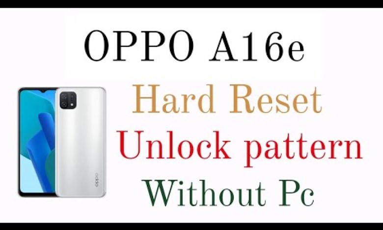 oppo A16e frp bypass factory reset pattern unlock oppo A16e frp bypass factory reset pattern unlock