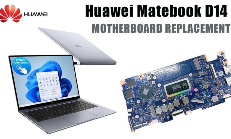 Huawei Matebook D14 Motherboard Replacement Tutorial / Huawei Matebook D14 Motherboard Replacement Tutorial /