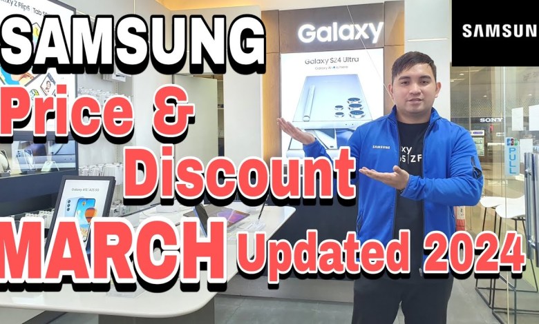 Samsung Price & Discount Promo MARCH Update 2024 Samsung Price & Discount Promo MARCH Update 2024