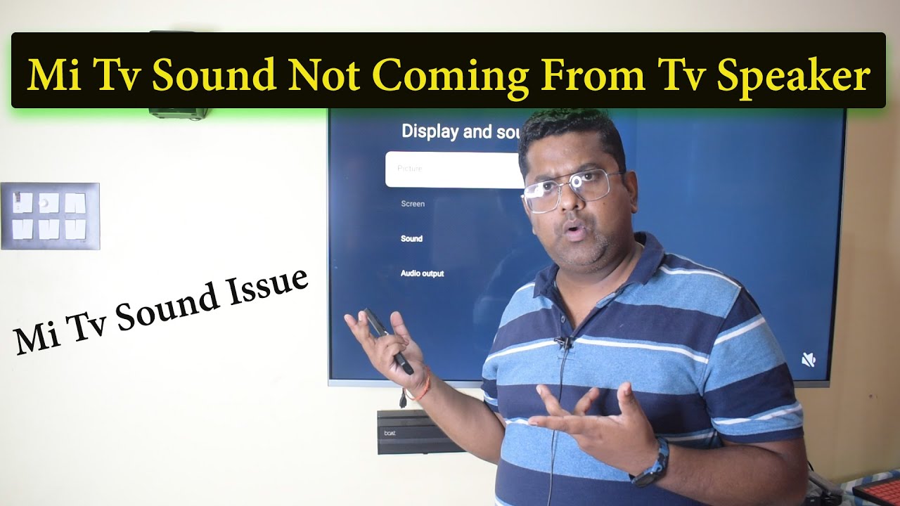 Mi Tv Sound Not Coming From Tv Speaker | Mi Tv Sound Mi Tv Sound Not Coming From Tv Speaker | Mi Tv Sound