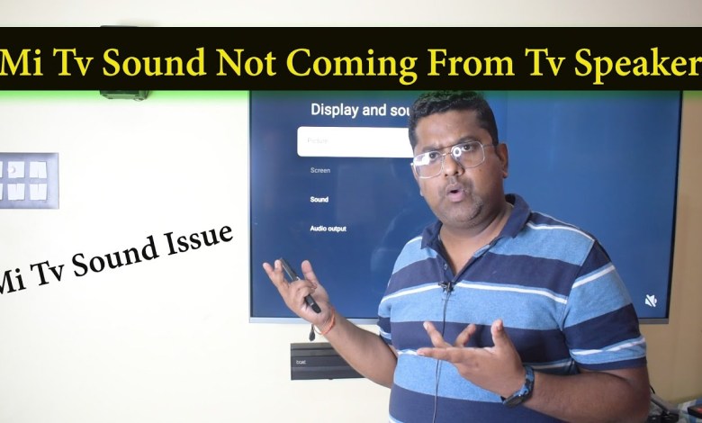 Mi Tv Sound Not Coming From Tv Speaker | Mi Tv Sound Mi Tv Sound Not Coming From Tv Speaker | Mi Tv Sound