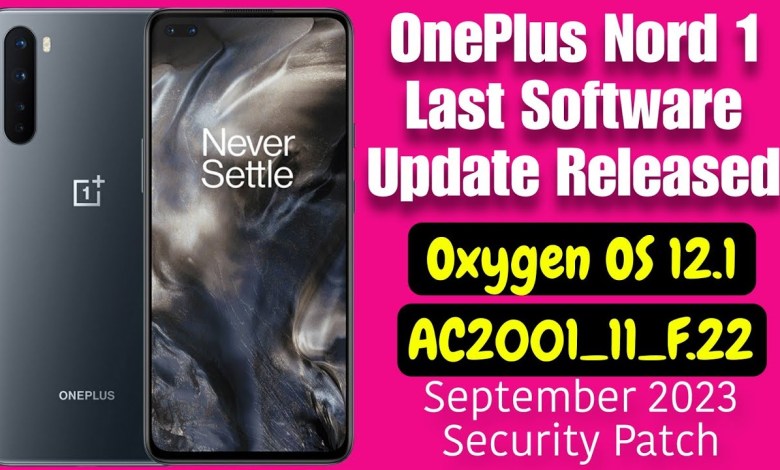 OnePlus Nord Last Software Update | Oxygen OS 12.1 OnePlus Nord Last Software Update | Oxygen OS 12.1