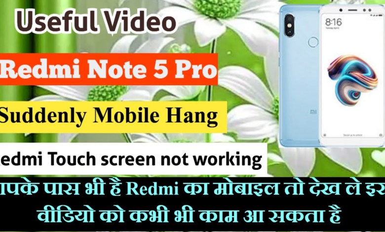 Redmi note 5 Pro Touch screen not working Touch Hang Redmi note 5 Pro Touch screen not working Touch Hang
