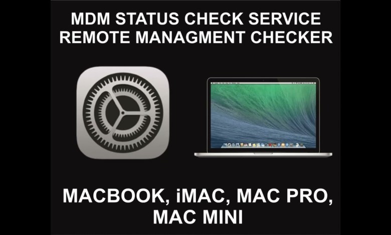 MDM Status Check Service For Macbook, iMac, Mac Pro, MDM Status Check Service For Macbook, iMac, Mac Pro,