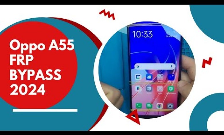 OPPO A55 FRP BYPASS 2024 OPPO A55 FRP BYPASS 2024