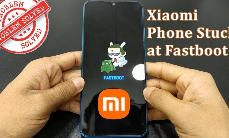 Fastboot Mode Issues? Xiaomi Phone Stuck at Fastboot Fastboot Mode Issues? Xiaomi Phone Stuck at Fastboot