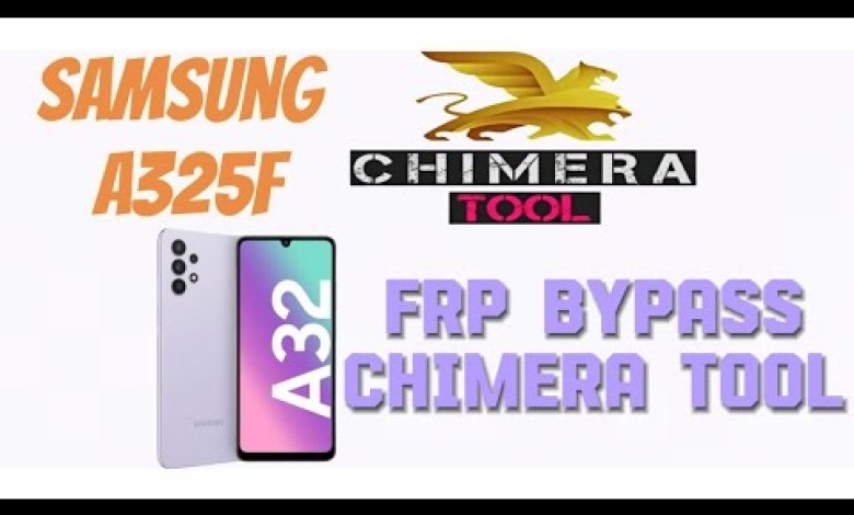 Unlock Samsung A32 FRP with Chimera Tool – Learn How to Bypass Samsung A325F FRP Unlock Samsung A32 FRP with Chimera Tool – Learn How to Bypass Samsung A325F FRP