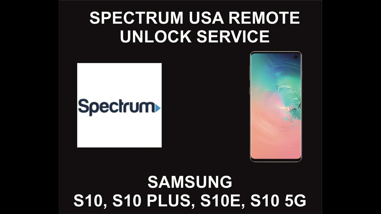 Spectrum USA Samsung Unlock Service, Samsung S10, S10 Spectrum USA Samsung Unlock Service, Samsung S10, S10