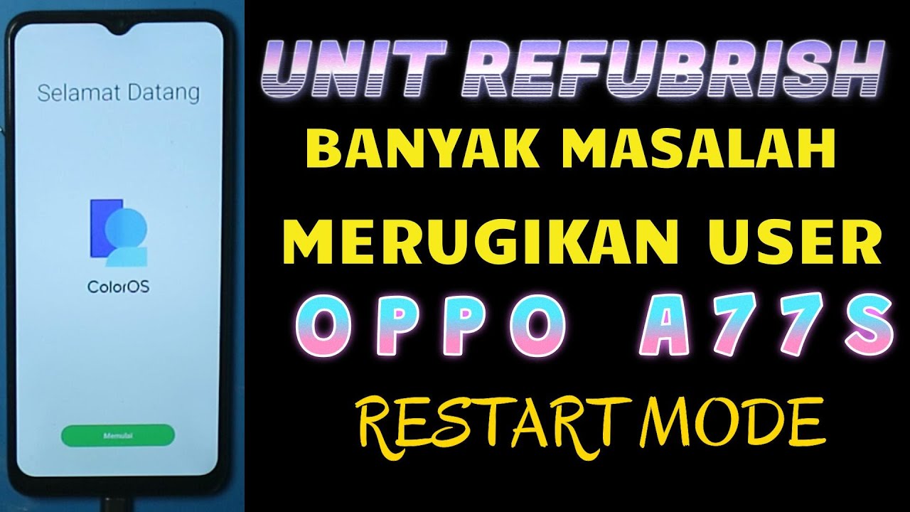 How to fix damage to Oppo A77s Refurbish Restart Mode How to fix damage to Oppo A77s Refurbish Restart Mode