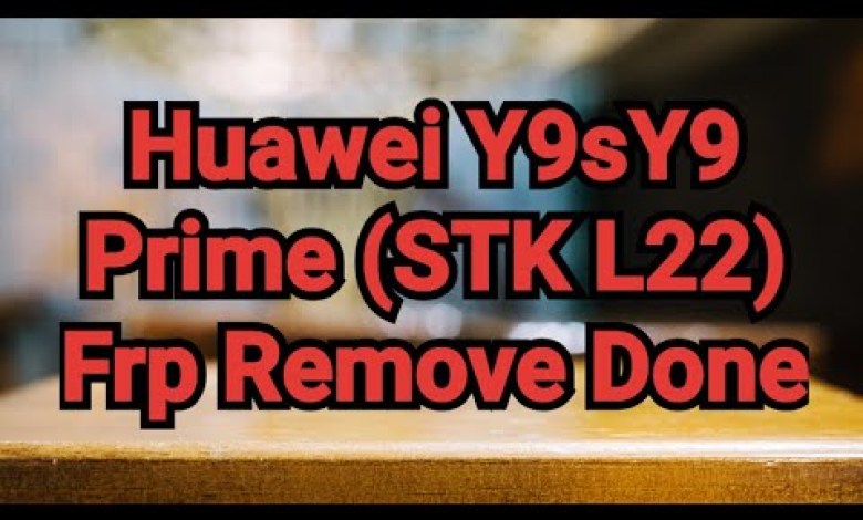 Huawei Y9s | Y9 Prime (STK L22) Frp Remove Done one Huawei Y9s | Y9 Prime (STK L22) Frp Remove Done one
