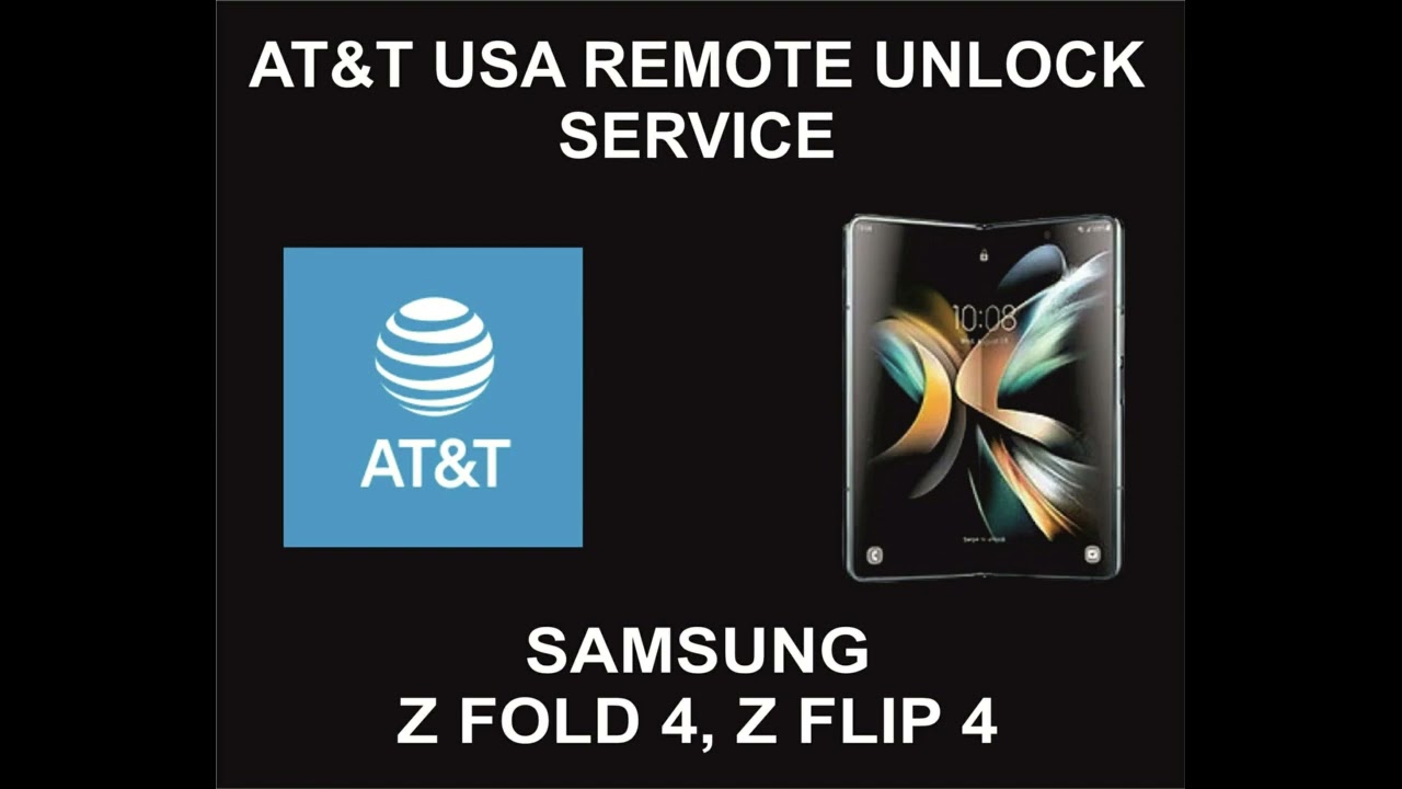 AT&T USA Remote Unlock Service, Samsung Fold 4, Flip 4 AT&T USA Remote Unlock Service, Samsung Fold 4, Flip 4