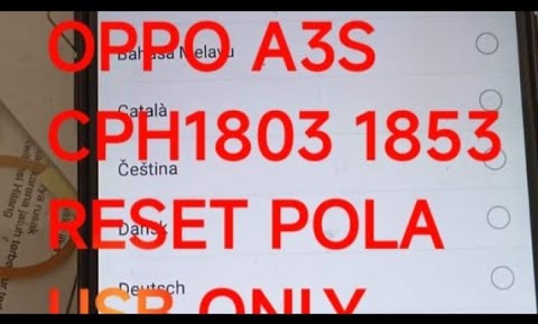 OPPO A3S Factory Reset USB OLY AFT ULTIMATE OPPO A3S Factory Reset USB OLY AFT ULTIMATE