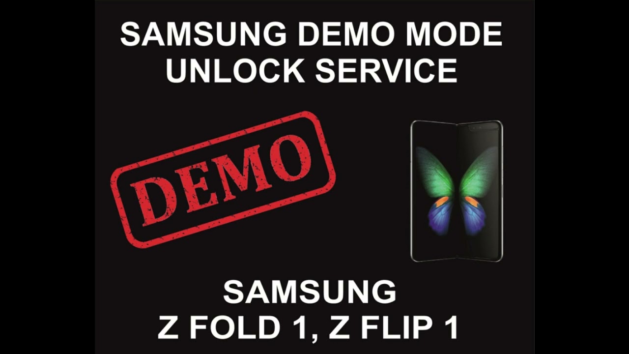 Samsung Demo Mode Unlock Service, Samsung Z Fold 1, Z Samsung Demo Mode Unlock Service, Samsung Z Fold 1, Z