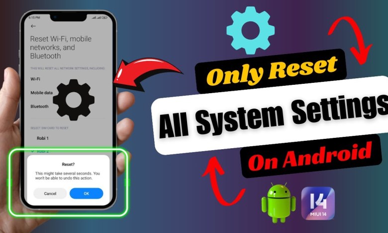 How To Reset Only Settings in Any Android | Reset All How To Reset Only Settings in Any Android | Reset All
