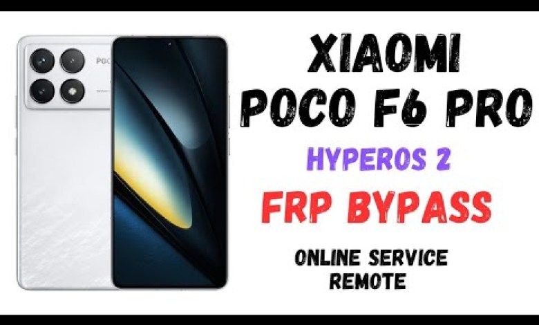 Unlock Xiaomi Poco F6 Pro with HyperOS 2: Discover Online FRP Bypass Service Unlock Xiaomi Poco F6 Pro with HyperOS 2: Discover Online FRP Bypass Service