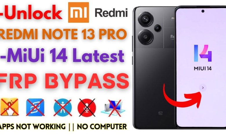 -Unlock REDMI NOTE 13 PRO 5G FRP Bypass Without PC -All -Unlock REDMI NOTE 13 PRO 5G FRP Bypass Without PC -All