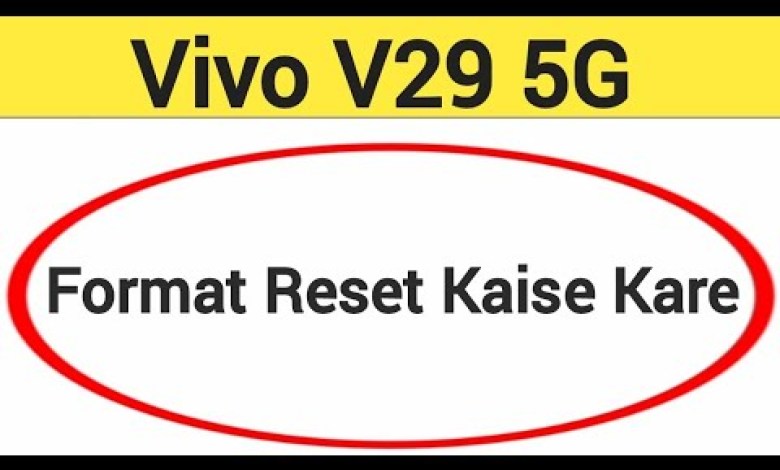 Vivo V29 5G me format reset kaise kare, How to format Vivo V29 5G me format reset kaise kare, How to format